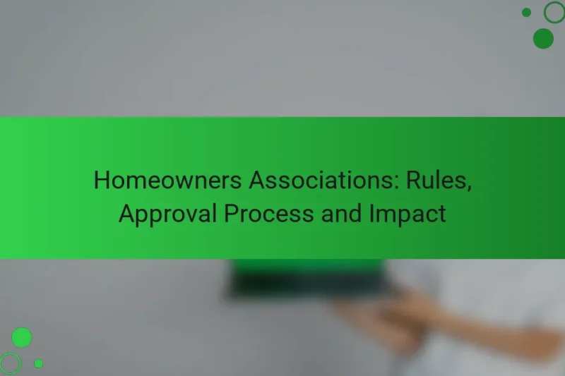 Homeowners Associations: Rules, Approval Process and Impact