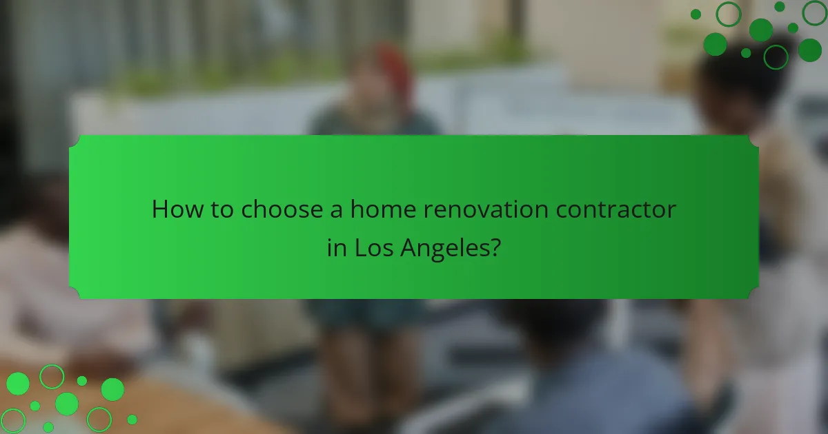How to choose a home renovation contractor in Los Angeles?