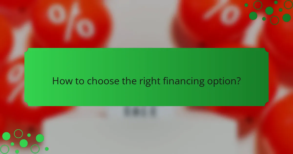 How to choose the right financing option?