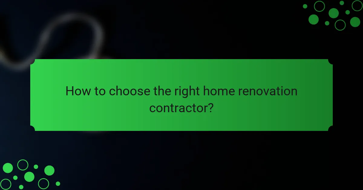 How to choose the right home renovation contractor?