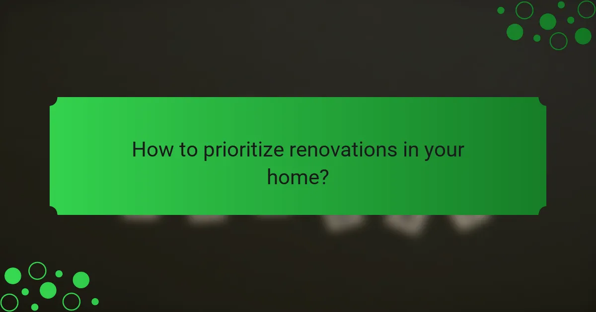 How to prioritize renovations in your home?