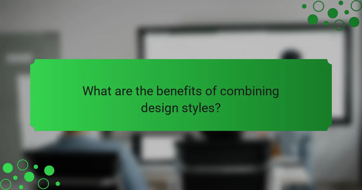What are the benefits of combining design styles?