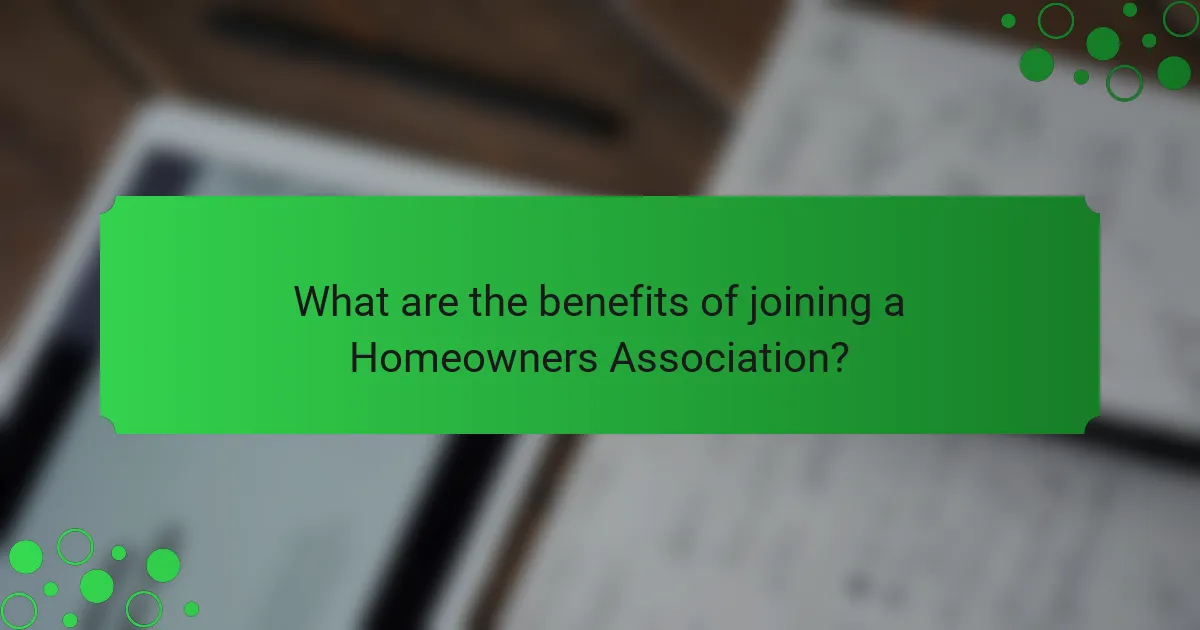 What are the benefits of joining a Homeowners Association?