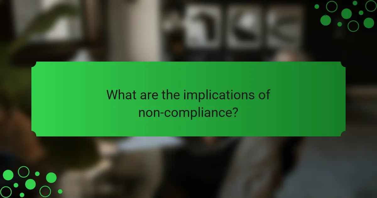 What are the implications of non-compliance?