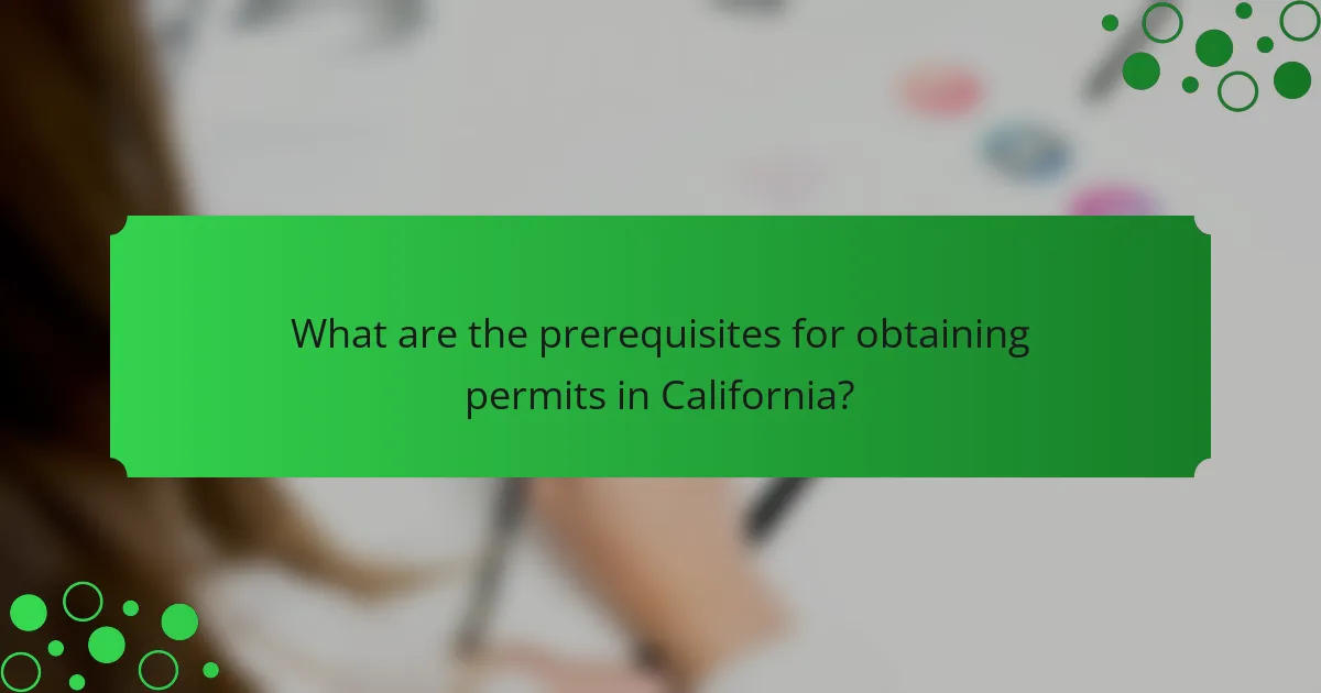 What are the prerequisites for obtaining permits in California?