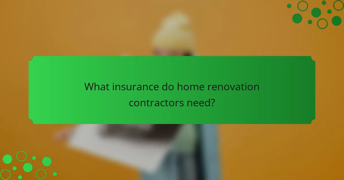 What insurance do home renovation contractors need?