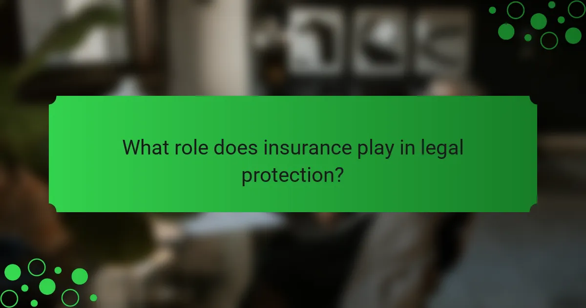 What role does insurance play in legal protection?
